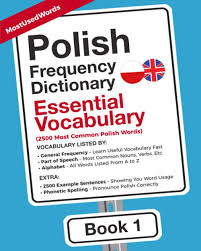 Here are words for the alphabet a to z :) included are: Polish Frequency Dictionary Essential Vocabulary 2500 Most Common Polish Words Learn Polish With The Polish Frequency Dictionaries Band 1 Wysocki Aleks Mostusedwords Amazon De Bucher