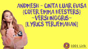 Check spelling or type a new query. Andmesh Cinta Luar Biasa Cofer Emma Heesters Versi Inggris Lyrics Terjemahan Bedah Nusantara