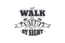 Check spelling or type a new query. We Walk By Faith Not By Sight Svg Plotterdatei Von Creative Fabrica Crafts Creative Fabrica