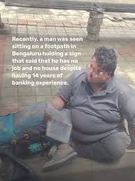 I don't have a job, no house”: Man w 14 yrs of banking experience sits on a  footpath in B'luru