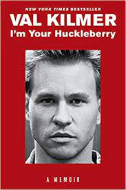 Possibly they used to follow roger moore. I M Your Huckleberry A Memoir Kilmer Val Amazon De Bucher