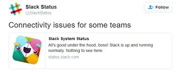 Post yours and see other's reports and complaints. Slack Is Down So Enjoy Your Three Day Weekend Techcrunch