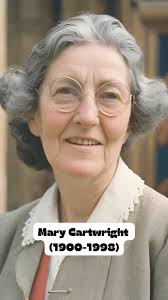 Mary Cartwright was one of the pioneers of chaos theory and one of the  first women to study mathematics at Cambridge University. During World War  II, she contributed to the development of radar ...