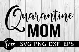 Free Free 341 Mother&#039;s Day Quarantine Svg SVG PNG EPS DXF File