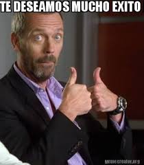 Share the best gifs now >>>. Meme Creator Funny Te Deseamos Mucho Exito Hoy Rossie Disfruta Mucho Esta Presentacion Meme Generator At Memecreator Org