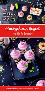 Glucksschwein Desserts Perfekt Fur Silvester Lebensmittel Essen Dessert Dessert Ideen