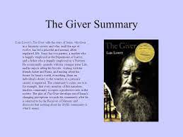 The Giver By Lois Lowry The Giver Summary Lois Lowry S The Giver Tells The Story Of Jonas Who Lives In A Futuristic Society And Who Until The Age Ppt Download