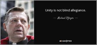 Michael Pfleger quote: Unity is not blind allegiance.
