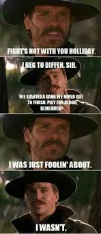 I M Your Huckleberry Tombstone Movie Quotes Movie Quotes Tombstone Movie