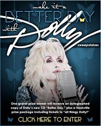 Dolly released her 'better day' album and launched her world concert tour in 2011. Grand Ole Opry Announces Better Day With Dolly Contest Grateful Web
