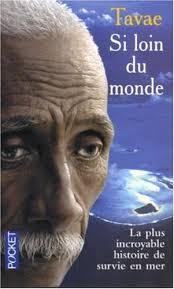 Tavae Raioaoa Paru En 2004 Chez Pocket Qui Pourrait Survivre A Pareille Aventure Le Monde Loin Telechargement