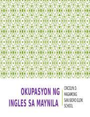 Ngunit nagpatuloy pa rin ang mga labanan sa ilang mga bahagi ng pilipinas, lalo na sa mindanao, hanggang noong 1913. 4q Okupasyon Ng Ingles Sa Maynila Pptx Okupasyon Ng Ingles Sa Maynila Cricelyn D Magamong San Isidro Elem School Balik Aral Balitaan Aralin 5 Course Hero