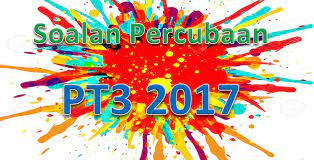 Koleksi soalan percubaan pt3 2017. Soalan Percubaan Pt3 2017 Gurubesar My