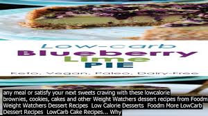 Below are a ton of keto desserts (low carb dessert recipes) with the best assortment of ingredients. Low Carb Lime Dessert This Lowcarb Key Lime Pie Recipe Makes A Delicious Version Of A Clas Youtube