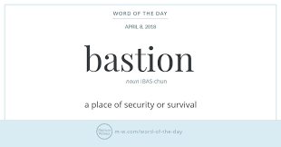 April 08 2018 A Place Of Security Or Survival Bastion Is Constructed Of Etymological Building Blocks That Are Very Simil Words Word Of The Day English Words