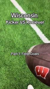 Kicker VS Receiver : Field Goal Edition #football #wisconsin #badgers  #kicker