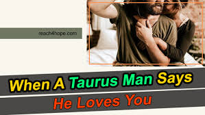 How to tell if a cancer man is in love. When A Taurus Man Says He Loves You With 5 Love Signs