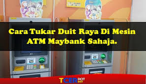 Mesin ini ikut waktu operasi bank, bukan macam cash deposit machine. Cara Tukar Duit Raya Di Mesin Atm Maybank Sahaja Tcer My