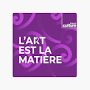 L' Art et la Matière from podcasts.apple.com