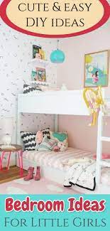 Bedroom Ideas For Little Girls Cute Easy Diy Bedroom Decorating Ideas For A Toddler Girl Or Any Little Gi Bedroom Design Diy Bedroom Diy Girl Bedroom Decor