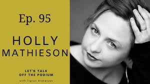 Ep. 95: Holly Mathieson, conductor