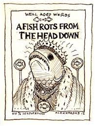 The phrase appears to have been used in turkey in a metaphorical rather than literal sense from the outset. A Fish Rots From The Head Down
