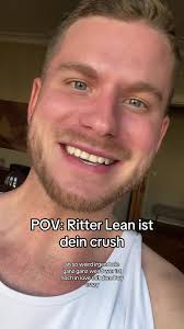 POV: Ritter Lean ist dein Crush