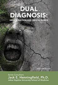 August 27, 2012 natalie jeanne champagne. Dual Diagnosis Drug Addiction And Mental Illness Illicit And Misused Drugs Kindle Edition By Miller Malinda Children Kindle Ebooks Amazon Com