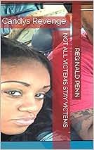 Amazon.com: Candys revenge: Not All Victims Stay Victims eBook : Penn, Reginald,  Ashley, Reginald, Ashley, Sydnie: Kindle Store