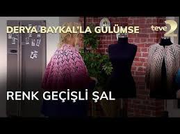 Derya Baykal La Gulumse Renk Gecisli Sal Youtube Sal Renkler Orgu Modelleri