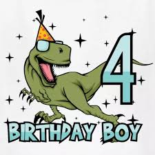 Birthday Wishes For Kid Boy 4 Year Old Onepleasure Make Yourself Unique Happy Birthday Boy Dino Dinosaur 4 Gift Idea Kids T Shirt Happy Birthday Boy Boy Birthday Birthday Wishes For Kids