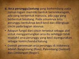 Di indonesia, zaman logam terbagi menjadi zaman besi dan zaman perunggu. Zaman Logam