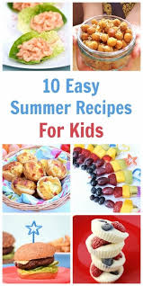 Country living editors select each product featured. 10 Easy Recipes To Cook With Kids This Summer Easy Meals For Kids Kids Meals Kid Friendly Meals