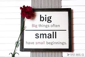 As a noun quote is. Big Things Small Beginnings Quote Antonym Wood Sign 12x14 The Tipsy Anvil Co