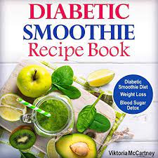 Blend on high until creamy and smooth. Amazon Com Diabetic Smoothie Recipe Book Diabetic Smoothie Diet Weight Loss Blood Sugar Detox Audible Audio Edition Viktoria Mccartney Betty June Viktoria Mccartney Audible Audiobooks