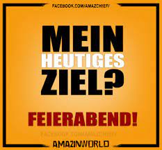 Übersicht übungen manuskript glossar downloads. Mein Heutiges Ziel Feierabend Amazinworld