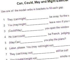 Open The Brackets And Use The Past Perfect Tense Can Could May And Might Exercise Use One Of The Modal Verbs In Brackets To Fill Each Gap Canning Verb Exercise