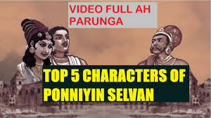 Well this is the outline of the story.let's see the characters involved in this story, and what they teach them. Top 5 Characters Of Ponniyin Selvan Ponniyin Selvan History Lockdown Entertainment Youtube