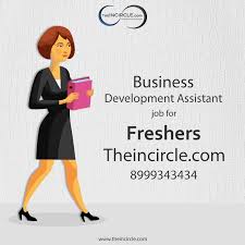 Get Job Easily In Business Development Assistant Profile Both For Freshers And Experience Apply Now Business Development Jobs For Freshers Executive Jobs