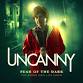 UNCANNY: Fear Of The Dark event image