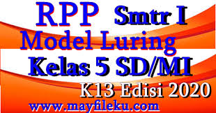 Guru kelas 5 sd harus memiliki perangkat pembelajaran yang cukup agar dapat menyelenggarakan rencana pelaksanaan pembelajaran (rpp) merupakan rencana kegiatan pembelajaran tatap muka. Download Rpp Model Luring K13 Kelas 5 Sd Mi Edisi 2020 Mayfile