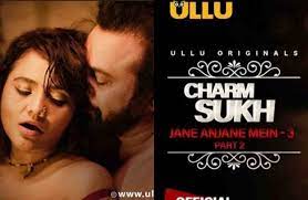 watch online ullu charmsukh jane anjane mein 3 part 2 web series in 2021 web series episode online it cast