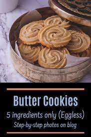 Eggless Butter Cookies Recipe Spice Up The Curry Recipe Butter Cookies Recipe Eggless Butter Cookies Recipe Butter Cookies