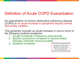 1 chronic obstructive pulmonary disease (copd) refers to fixed airflow obstruction caused by chronic bronchitis (productive cough for at least 3 months of the year for at least 2 consecutive years) or emphysema 4 there is no universally accepted definition of an acute exacerbation of copd. Management Of Acute Exacerbztions Of Copd At Home