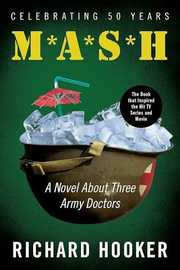 Amazon.com: Mash: A Novel About Three Army Doctors―The Classic Military  Novel That Inspired the Hit Movie and Television Show, Join the Mash Gang  and Experience the Madness: 9780688149550: Hooker, Richard: Books