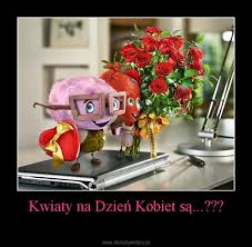 Kup bukiet kwiatów swojej żonie, dziewczynie, przyjaciółce, mamie. Kwiaty Na Dzien Kobiet Sa Demotywatory Pl