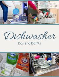 Dishwasher Dos And Don Ts Sand Between My Piggies Dishwasher Household Cleaning Schedule Cleaning Household