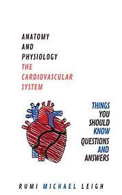 In large vessels, the tunica externa contains a structure known as the vasa vasorum — literally, vessels of vessels. Anatomy And Physiology The Cardiovascular System Things You Should Know Questions And Answers Anatomy And Physiology Series Leigh Rumi Michael Amazon Com