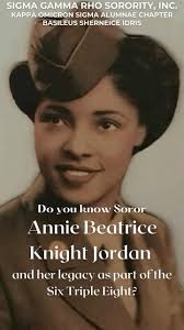 Did you know Sigma Gamma Rho soror Annie B. Knight Jordan was a member of  the 6888th Central Postal Directory Battalion?, “The 6888th Central Postal  Directory Battalion was the only all-Black US ...