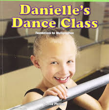 Danielle's Dance Class: Foundations for Multiplication (Math Masters:  Operations and Algebraic Thinking): Phillipe, Monica: 9781477746455:  Amazon.com: Books